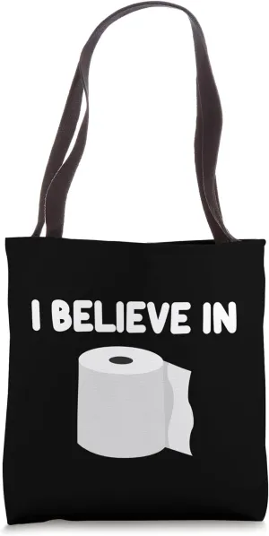 I Believe In Toilet Paper Bathroom Personal Hygiene Clean Tote Bag